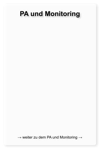 PA und Monitoring → weiter zu dem PA und Monitoring →